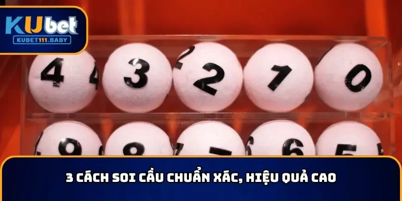 3 cách soi cầu xổ số chuẩn xác, hiệu quả cao