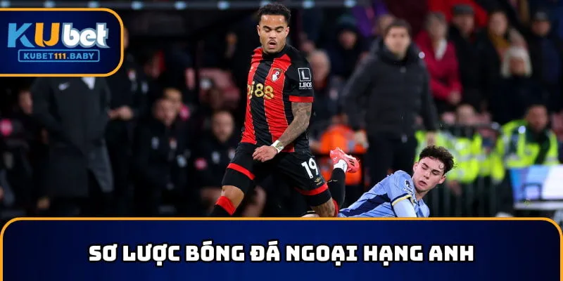 Bóng đá Ngoại Hạng Anh được coi là giải đấu hấp dẫn nhất hành tinh