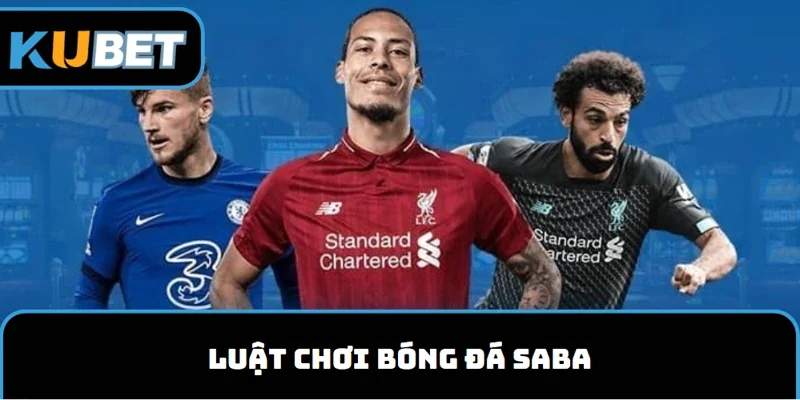 Bóng đá Saba và luật chơi chi tiết
