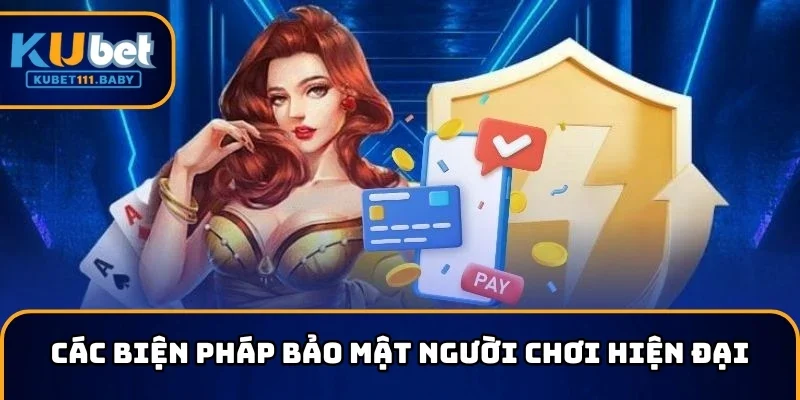 Các biện pháp bảo mật người chơi hiện đại