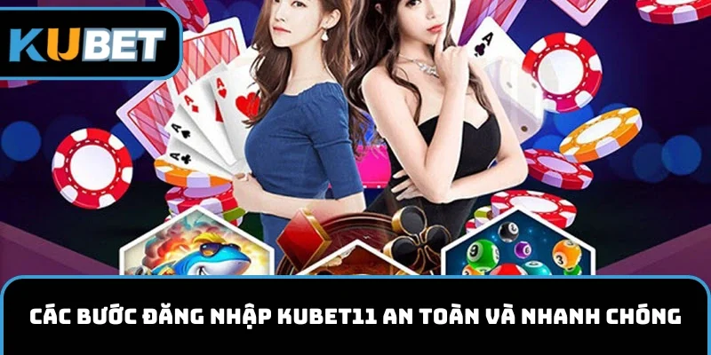 Các bước đăng nhập KUBET11 an toàn và nhanh chóng