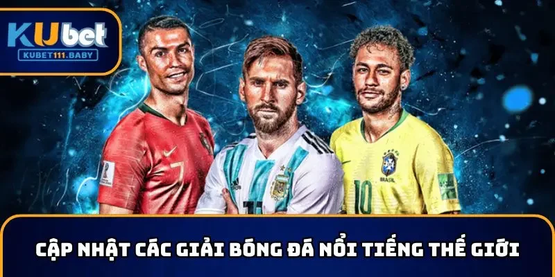 Các giải bóng đá nổi tiếng thế giới