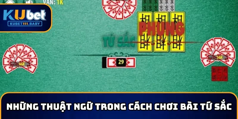 Các thuật ngữ khi tìm hiểu cách chơi tứ sắc