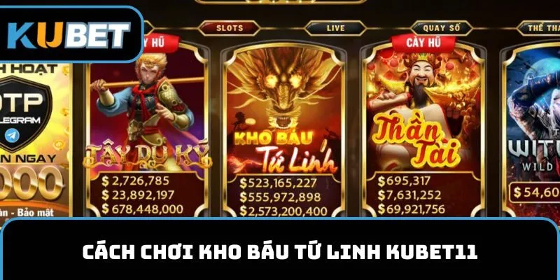 Cách chơi kho báu tứ linh KUBET11