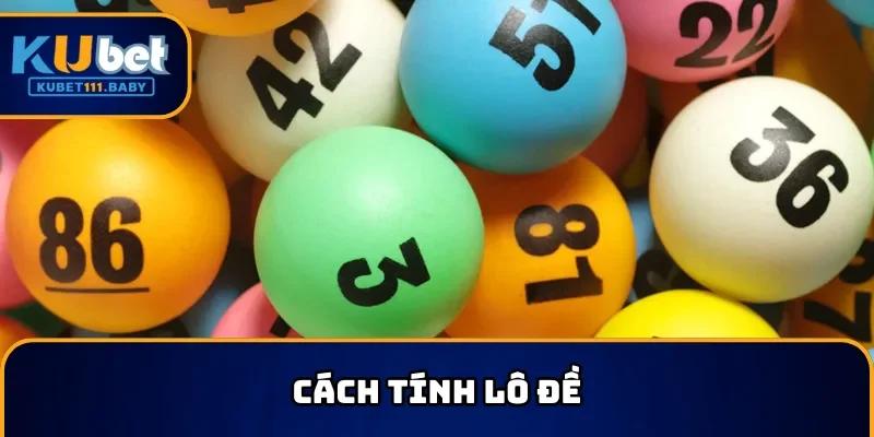 Cách tính lô đề