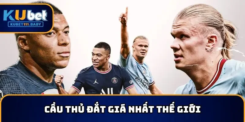 Cầu thủ đắt giá nhất thế giới