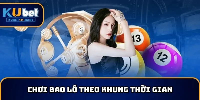Chơi bao lô theo khung thời gian