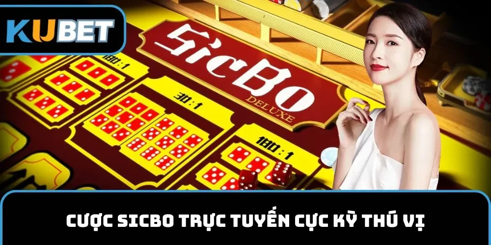 Cược sicbo trực tuyến cực kỳ thú vị