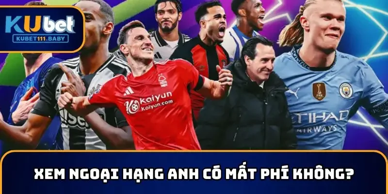 Giải đáp các thắc mắc về việc xem Ngoại hạng Anh ở đâu