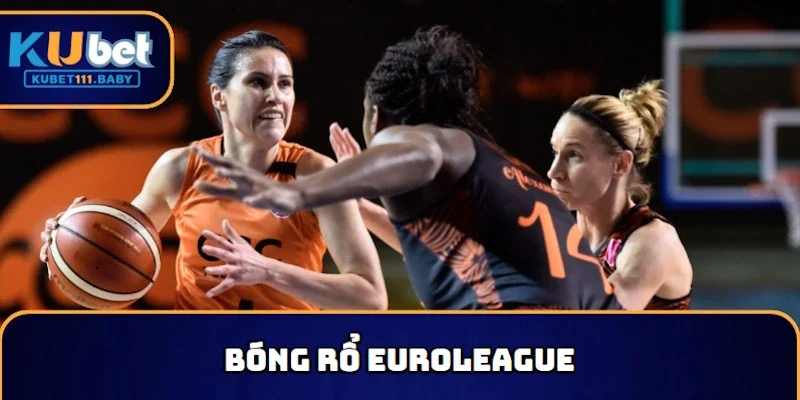 Giới thiệu bóng rổ EuroLeague