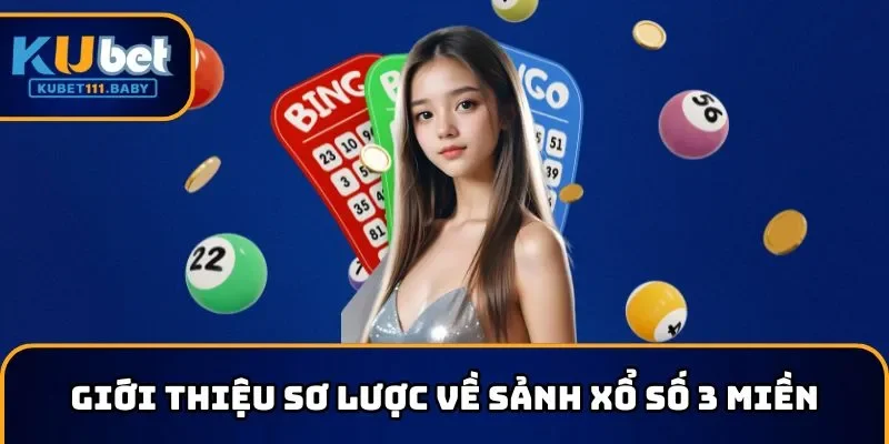 Giới thiệu sơ lược về sảnh xổ số 3 miền