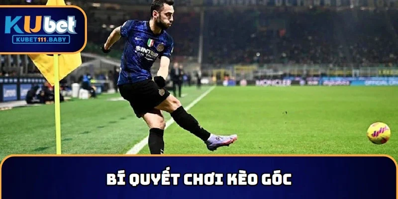 Kèo phạt góc và bí quyết chơi từ cao thủ