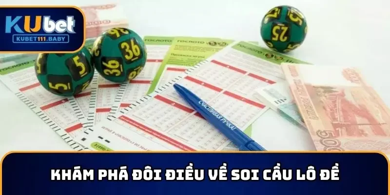 Khám phá đôi điều về soi cầu lô đề