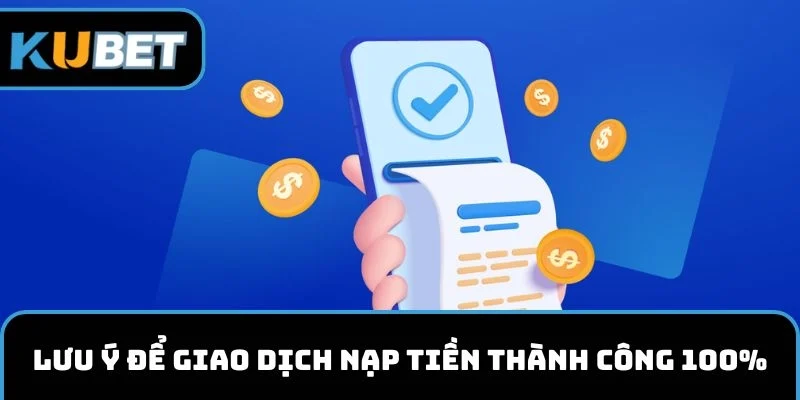 Lưu ý giao dịch nạp tiền thành công
