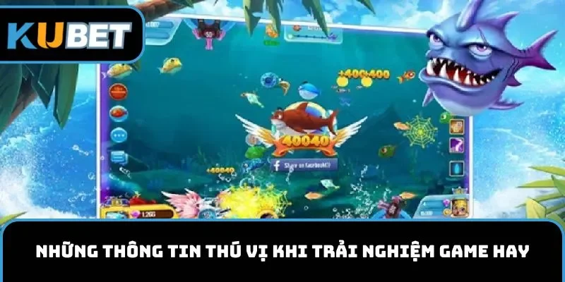 Những thông tin thú vị khi trải nghiệm game hay