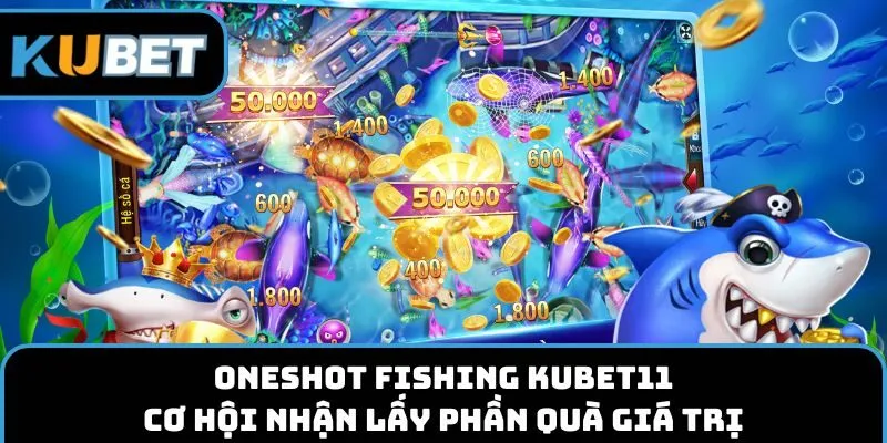 Oneshot Fishing kubet11