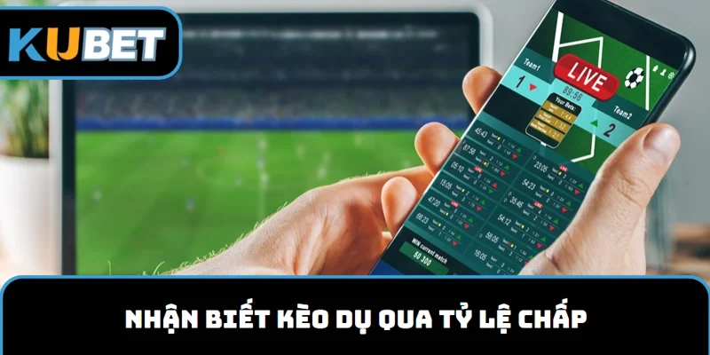 Phát hiện kèo lừa nhờ tỷ lệ chấp