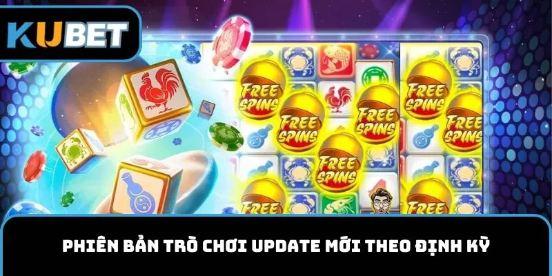 Phiên bản trò chơi update mới theo định kỳ