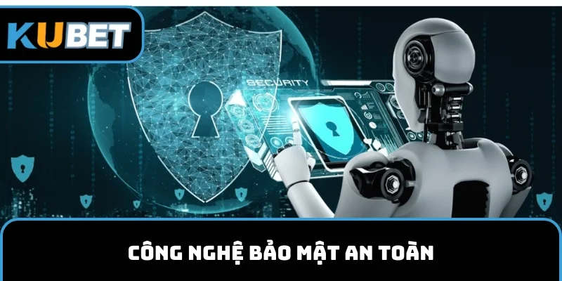 Công nghệ bảo mật an toàn