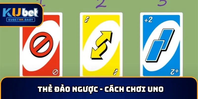 Thẻ đảo ngược trong cách chơi uno