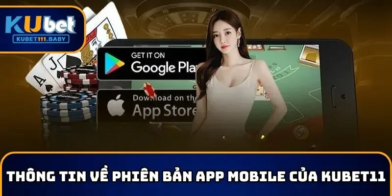 Thông tin phiên bản app mobile của KUBET11 có gì