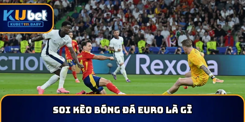 Tìm hiểu soi kèo bóng đá Euro  
