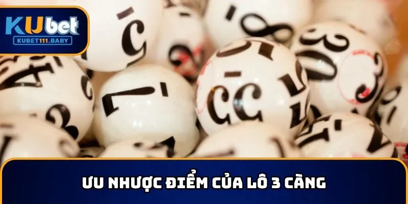 Ưu nhược điểm của lô 3 càng